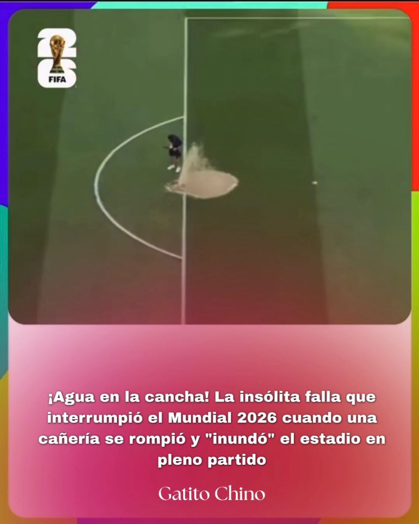 Insólito: se rompe una cañería y el agua inunda la cancha en pleno Mundial 2026