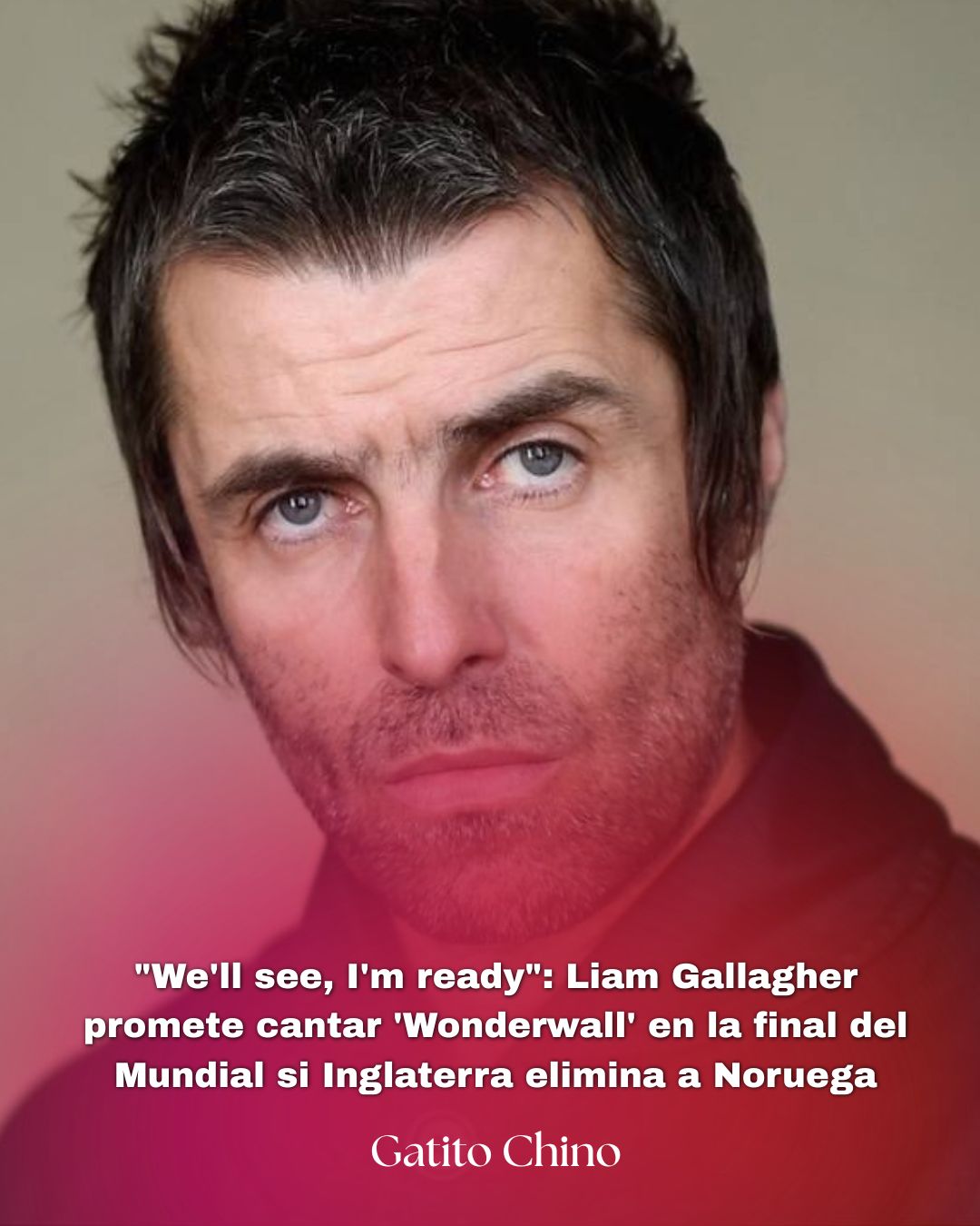Liam Gallagher se ofrece para cantar ‘Wonderwall’ si Inglaterra llega a la final del Mundial