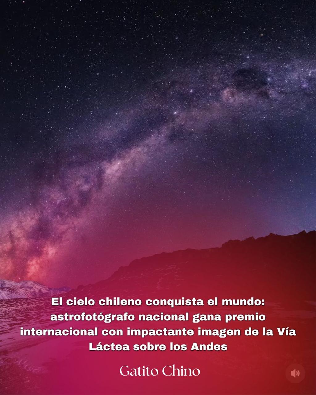 Astrofotógrafo chileno triunfa en concurso internacional con una impresionante imagen de la Vía Láctea