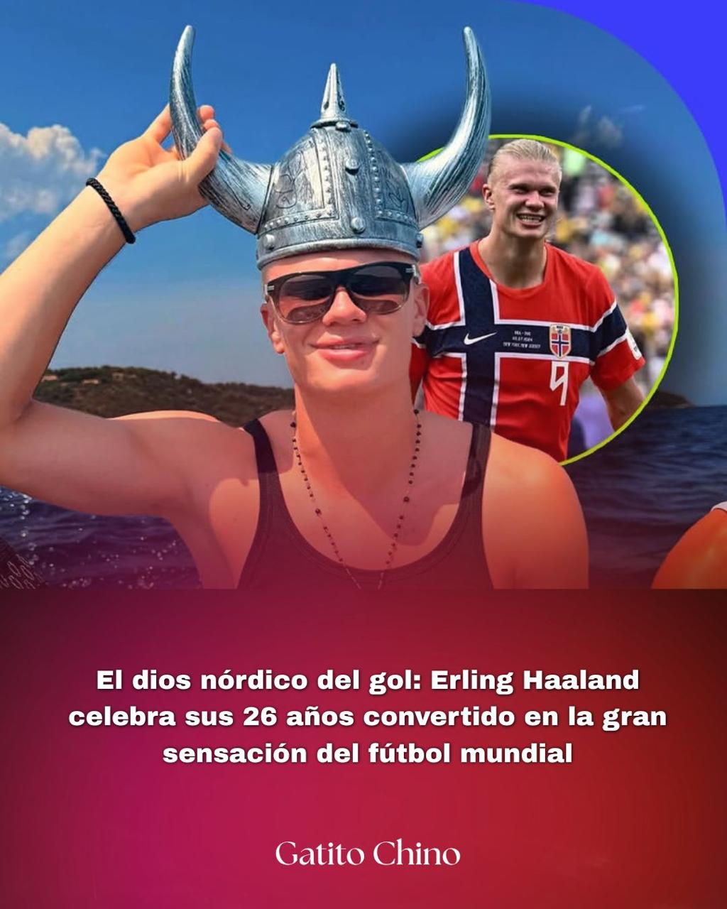 Erling Haaland celebra sus 26 años convertido en la gran sensación del fútbol mundial