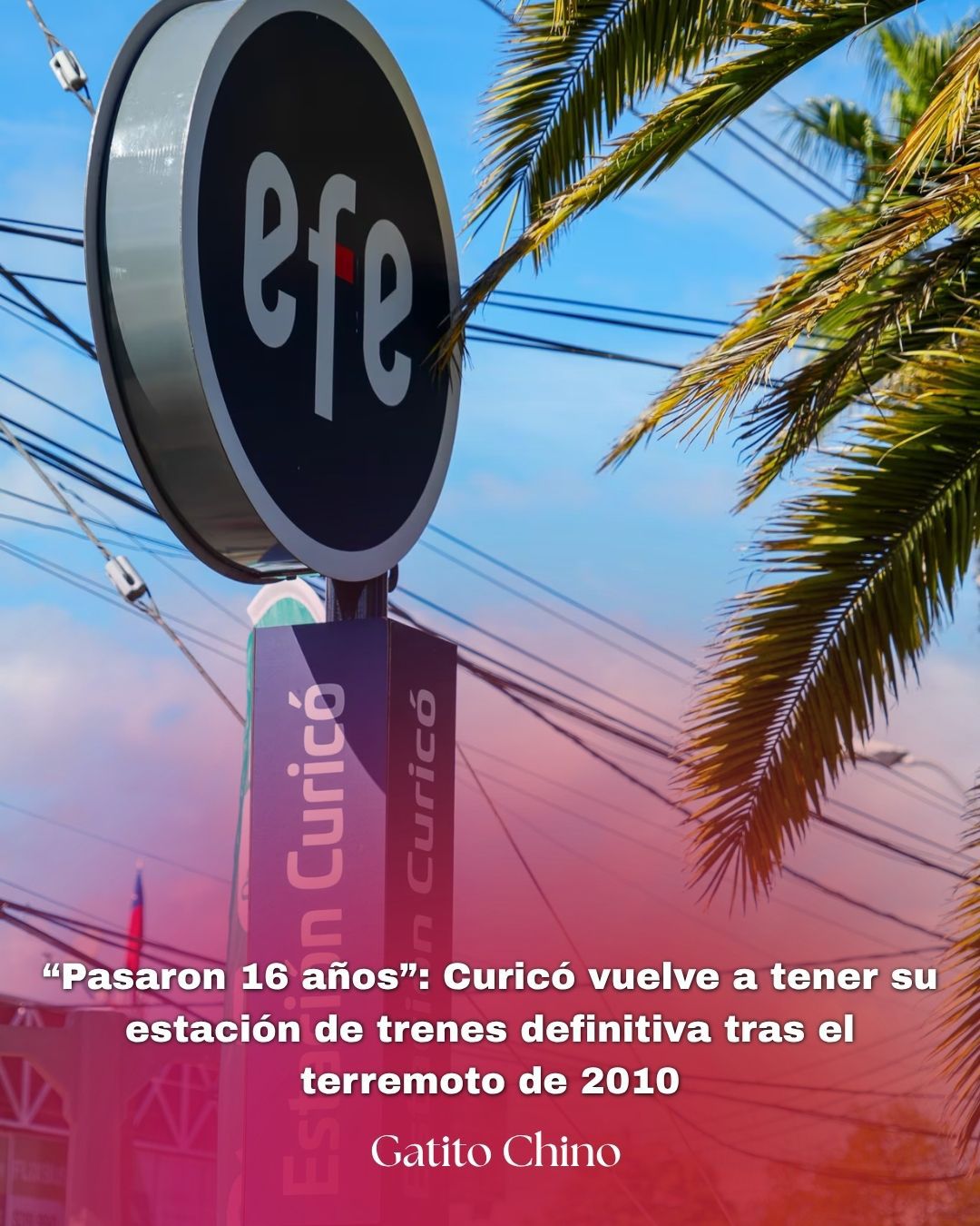 Curicó recupera su estación de trenes tras 16 años de espera: la nueva infraestructura ya está en operación